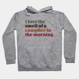 I Love the Smell of a Campfire in the Morning Hoodie